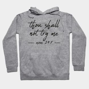 Bad-Mood, Thou shall not try me mood 24:7 Hoodie